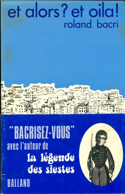 Livrenpoche : Et alors ? et oila ! - Roland Bacri - Livre
