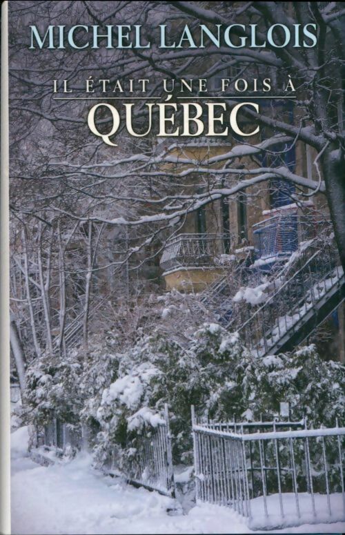 Livrenpoche : Il était une fois à Québec - Michel Langlois - Livre