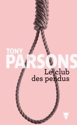 Livrenpoche : Le club des pendus - Tony Parsons - Livre