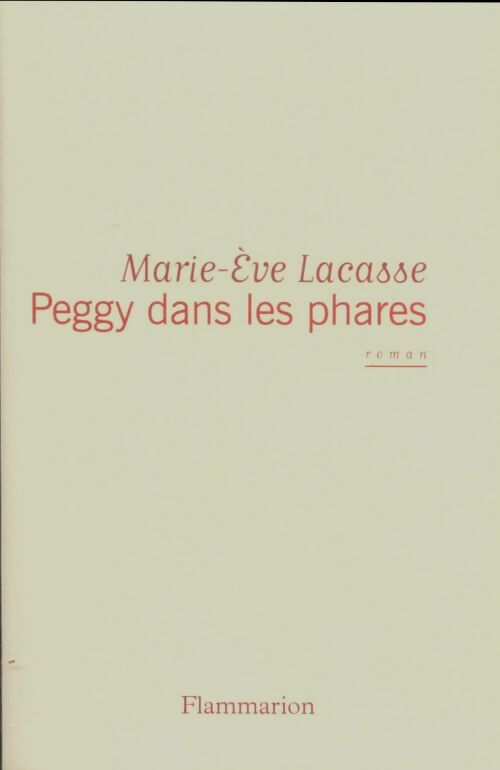 Livrenpoche : Peggy dans les phares - Marie-Eve Lacasse - Livre