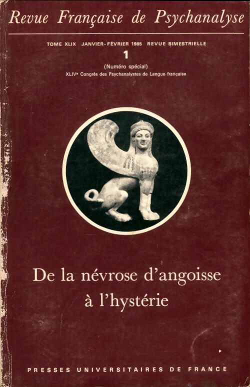 Livrenpoche : Revue française de psychanalyse 1985 n°49-1 1985 : De la névrose d'angoisse à l'hystérie - Collectif - Livre