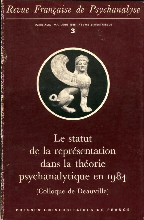 Livrenpoche : Revue française de psychanalyse n°49-3 1985 : Le statut de la représentation dans le théorie psychanalytique en 1984 - Collectif - Livre