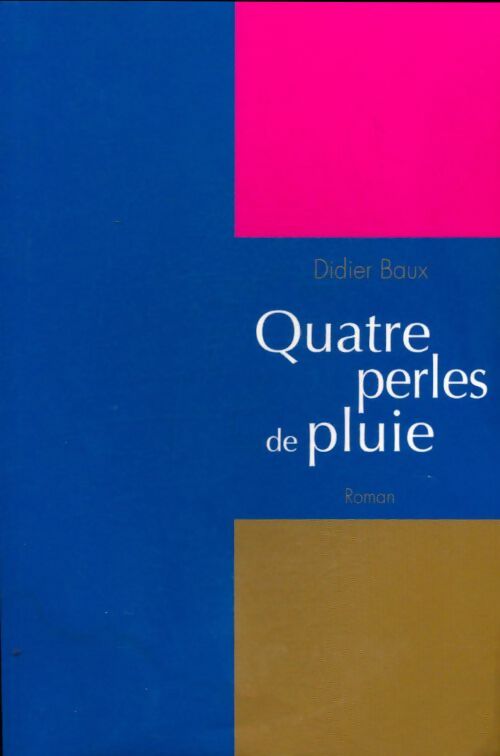 Livrenpoche : Quatre perles de pluie - Didier Baux - Livre