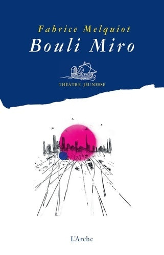 Livrenpoche : Bouli miro - Fabrice Melquiot - Livre