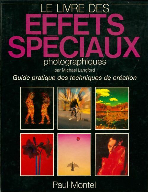 Livrenpoche : Le livre des effets speciaux photographiques - Michael Langford - Livre