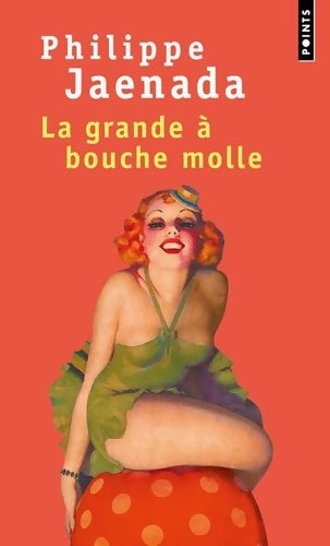 Livrenpoche : La grande à bouche molle - Philippe Jaenada - Livre
