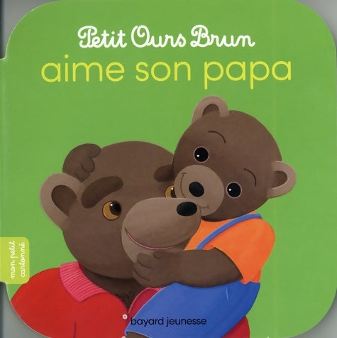Livrenpoche : Petit Ours Brun aime son papa - Danièle Bour - Livre