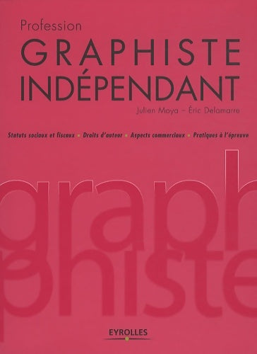 Livrenpoche : Profession graphiste indépendant - Julien Moya - Livre