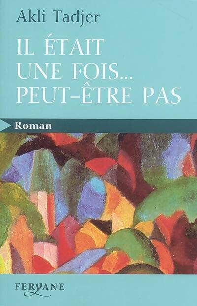 Livrenpoche : Il était une fois... peut-être pas - Akli Tadjer - Livre