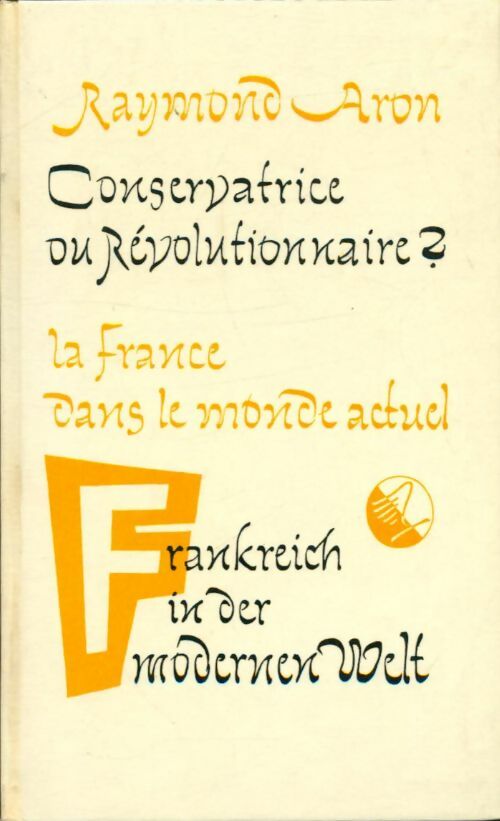 Livrenpoche : Conservatrice ou révolutionnaire ? La France dans le monde actuel / Frankreich in der modernen welt - Raymond Aron - Livre