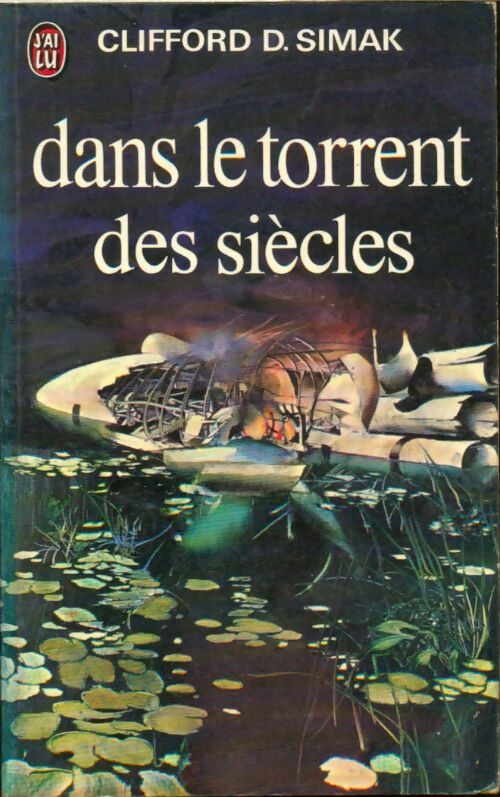 Livrenpoche : Dans le torrent des siècles - Clifford Donald Simak - Livre