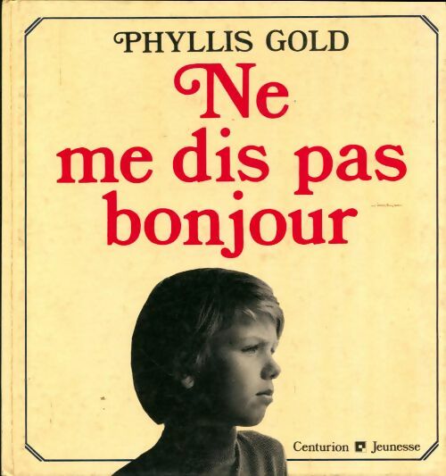 Livrenpoche : Ne me dis pas bonjour - Phyllis Gold - Livre