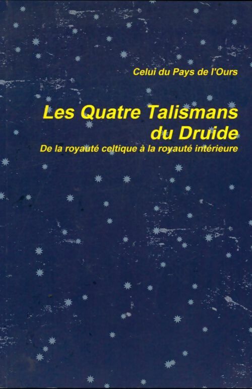 Livrenpoche : Les quatre talismans du druide. De la royautè celtique la royautè intèrieure - Collectif - Livre