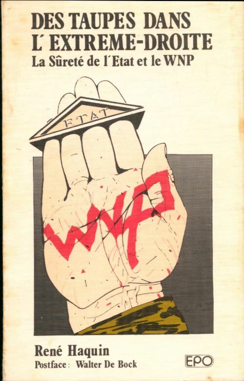Livrenpoche : Des taupes dans l'extrême-droite : La sûreté de l'État et le wnp - René Haquin - Livre