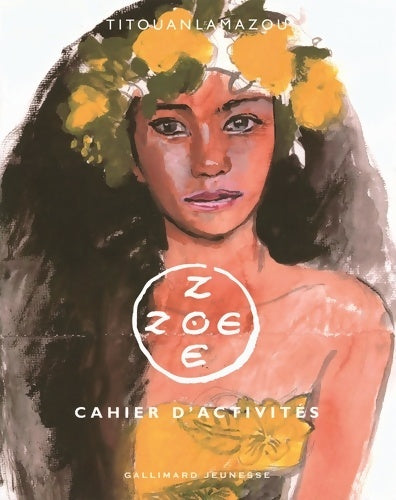 Livrenpoche : Zoé Zoé cahier d'activités - Titouan Lamazou - Livre