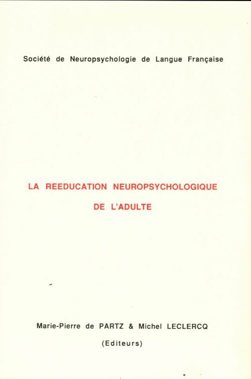 Livrenpoche : La réeducation neuropsychologique de l'adulte - Marie-Pierre De Partz - Livre