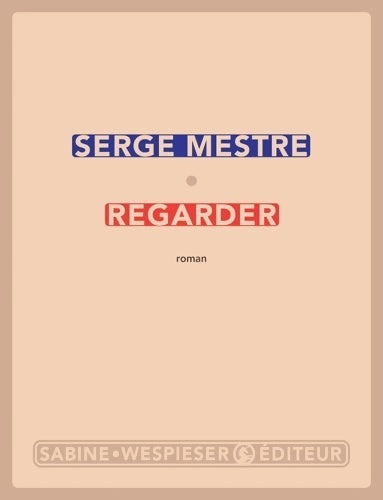Livrenpoche : Regarder - Serge Mestre - Livre