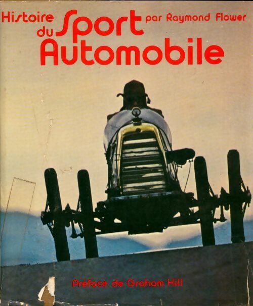 Livrenpoche : Histoire du sport automobile - Raymond Flower - Livre
