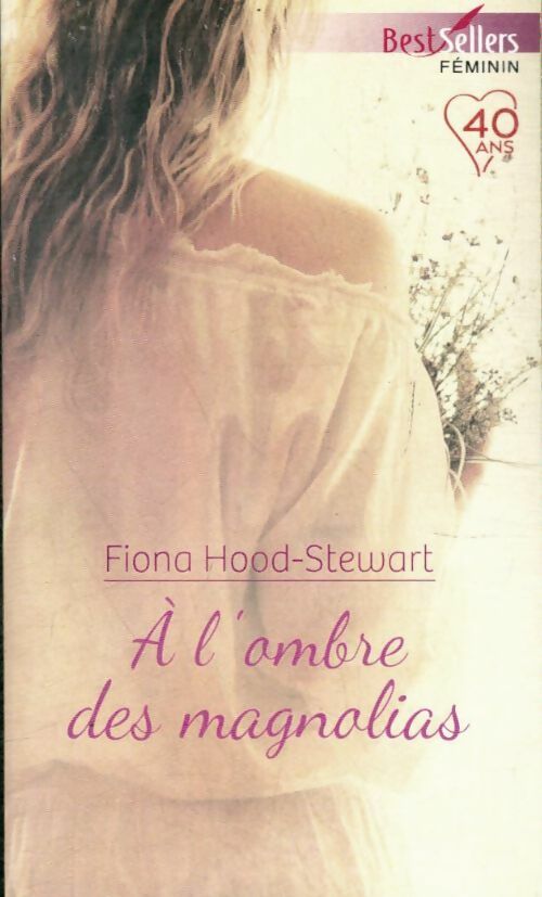 Livrenpoche : A l'ombre des magnolias - Fiona Hood-Stewart - Livre