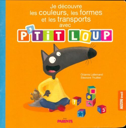 Livrenpoche : Je découvre les couleurs, les formes et les transports avec P'tit Loup - Orianne Lallemand - Livre