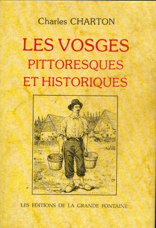 Livrenpoche : Les Vosges pittoresques et historiques - Charles Charton - Livre
