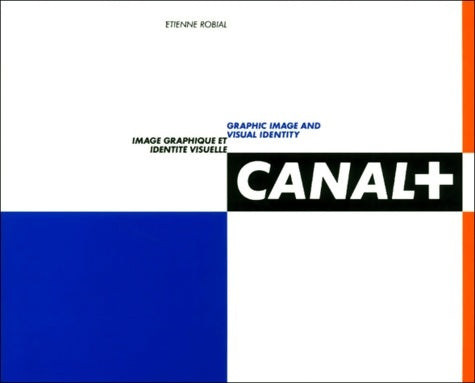 Livrenpoche : Canal+. Image graphique et identité visuelle : Graphic image and visual identity - Etienne Robial - Livre