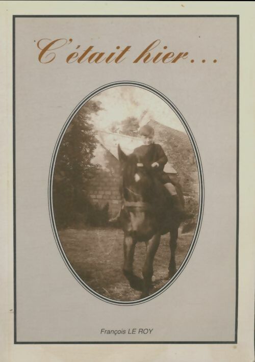 Livrenpoche : C'était hier - François Le Roy - Livre