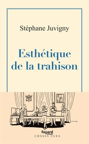 Livrenpoche : Esthétique de la trahison - Stéphane Juvigny - Livre