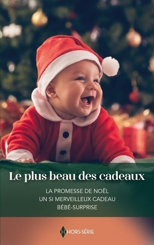Livrenpoche : Le plus beau des cadeaux : La promesse de noël - un si merveilleux cadeau - bébé-surprise - Yvonne Lindsay - Livre