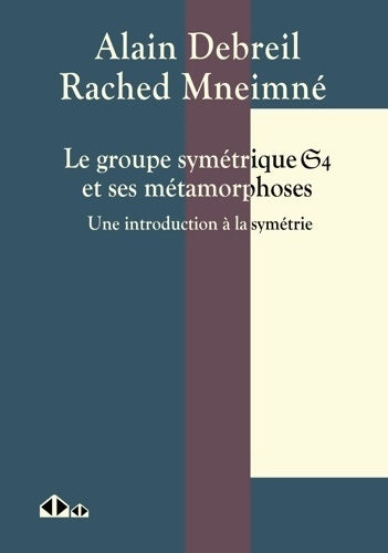 Livrenpoche : Le groupe symétrique S_4 et ses métamorphoses : Une introduction à la symétrie - Rached Mneimné - Livre