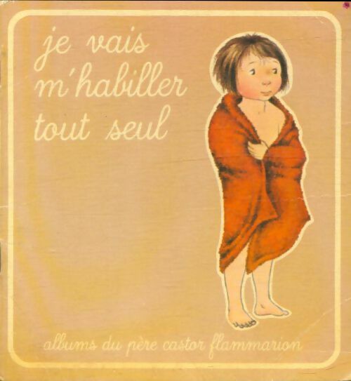Livrenpoche : Je vais m'habiller tout seul - Monique Davot - Livre