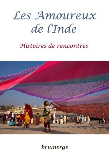 Livrenpoche : Les amoureux de l'inde : Histoires de rencontres - Pierre Bruder - Livre