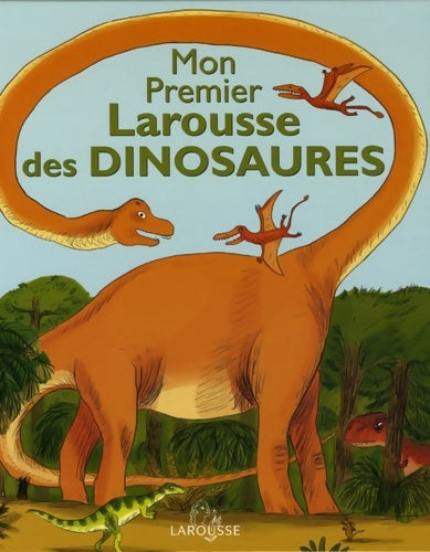 Livrenpoche : Mon premier Larousse des dinosaures - Eric Mathivet - Livre
