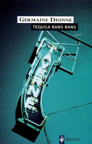 Livrenpoche : Tequila bang bang - Germaine Dionne - Livre