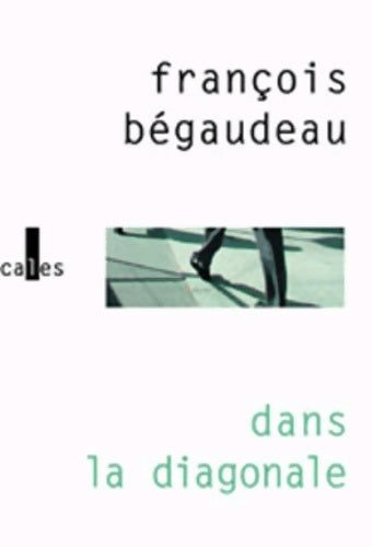 Livrenpoche : Dans la diagonale - François Bégaudeau - Livre