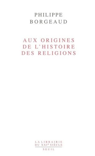 Livrenpoche : Aux origines de l'histoire des religions - Philippe Borgeaud - Livre