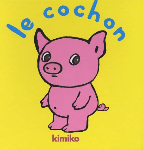 Livrenpoche : Le cochon - Kimiko - Livre