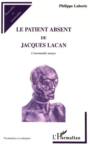 Livrenpoche : Le patient absent de jacques lacan - Philippe Laborie - Livre