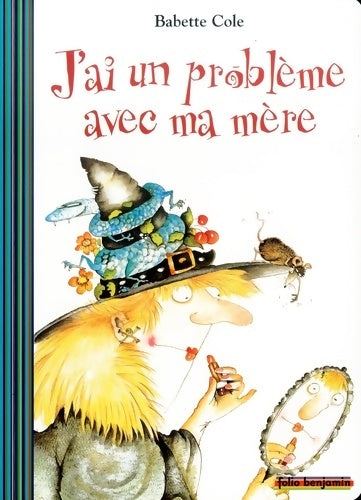Livrenpoche : J'ai un problème avec ma mère - Babette Cole - Livre