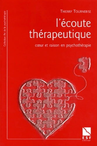 Livrenpoche : L'ecoute thérapeutique : Coeur et raison en psychothérapie - Thierry Tournebise - Livre