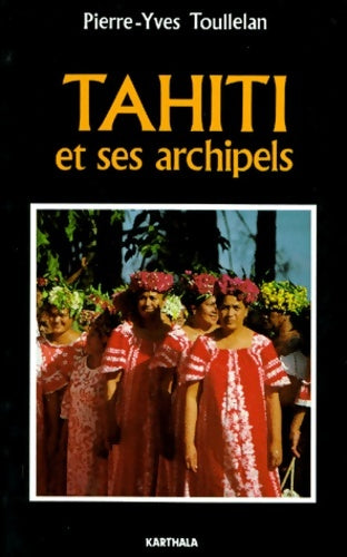 Livrenpoche : Tahiti et ses archipels - Pierre-yves Toullelan - Livre