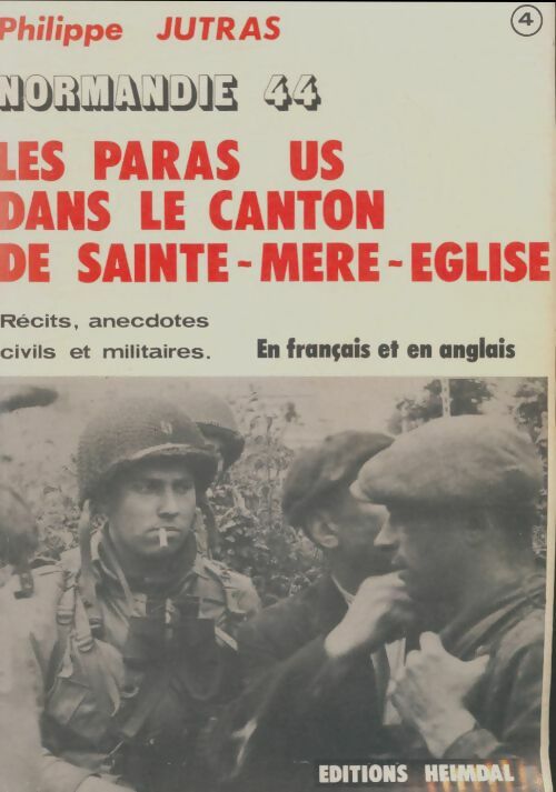 Livrenpoche : Normandie 44 : Les paras US dans le canton de Sainte-Mère-Eglise - Philippe Jutras - Livre