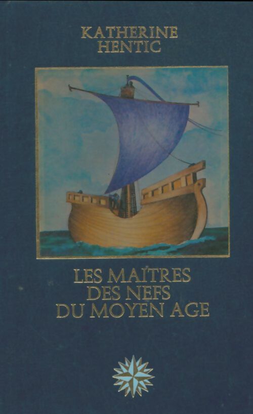 Livrenpoche : Les maîtres des nefs du Moyen-Âge - Katherine Hentic - Livre