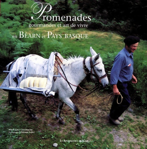 Livrenpoche : Promenades gourmandes et art de vivre en bearn et pays basque - Marie-Luce Cazamayou - Livre