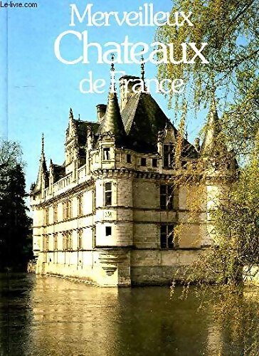Merveilleux châteaux de France - Collectif - Livre