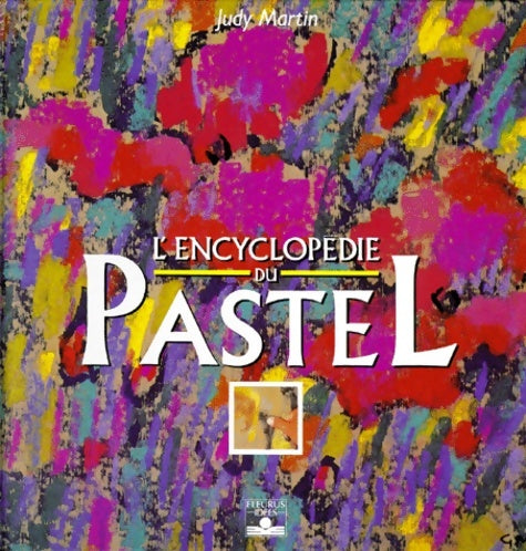 Livrenpoche : Encyclopédie du pastel - Martin Judy - Livre