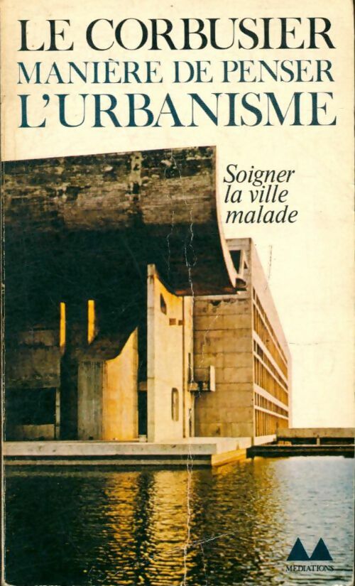 Livrenpoche : Manière de penser l'urbanisme - Le Corbusier - Livre