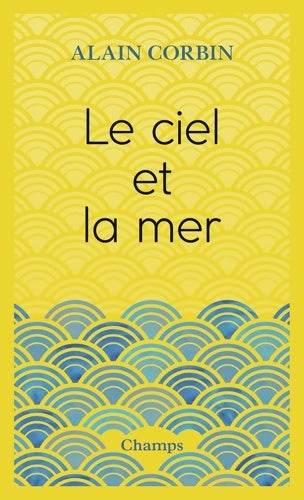 Livrenpoche : Le ciel et la mer - Alain Corbin - Livre