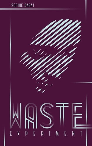 Livrenpoche : Waste experiment - Sophie Dabat - Livre