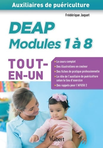Livrenpoche : Deap - modules 1 à 8 - auxiliaires de puériculture - tout-en-un : Cours complet - fiches de pratique professionnelle - rôle ap selon la structure - afgsu - Frédérique Jaquet - Livre